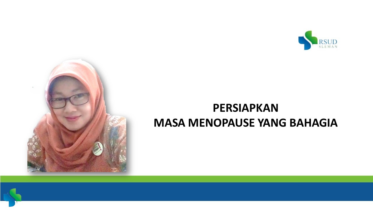 PERSIAPKAN MASA MENOPAUSE YANG BAHAGIA