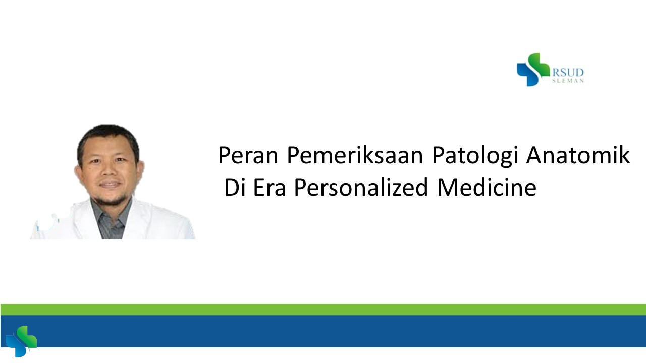 Peran Pemeriksaan Patologi Anatomik Di Era Personalized Medicine